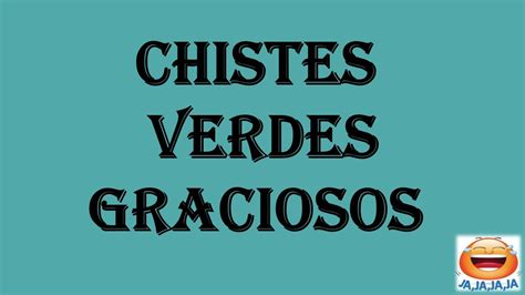 chistes cortos verdes|CHISTES VERDES 【 Los 15 Chistes más Divertidos